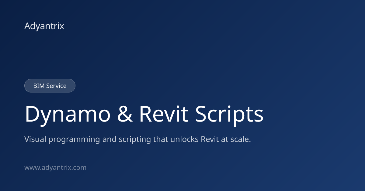 Dynamo & Revit Scripts | BIM & Design Services | Adyantrix
